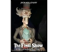 The Final Show : A Hello Puppets Story