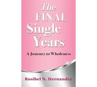 The Final Single Years: A Journey to Wholeness