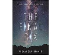 The Final Six | Alexandra Monir Alexandra Monir (Auteur)