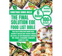 THE FINAL SOLUTION EOE FOOD LIST BIBLE: Easy way to bring back health faster, practice it and get your recovery without any stress, eat anti ... eosinophilic esophagitis resolve at a time.