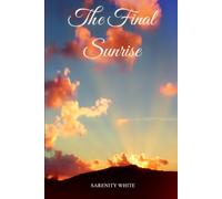 The Final Sunrise: Life is never set in stone