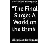 "The Final Surge: A World on the Brink": Resources war & consequences