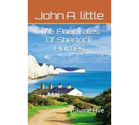 The Final Tales Of Sherlock Holmes: Volume Five