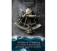 The Final, Unfinished Voyage of Jack Aubrey