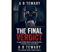 THE FINAL VERDICT: A Legal Thriller About a Corrupt System, a Family's Loss, and Justice