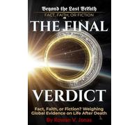 THE FINAL VERDICT: Fact, Faith, or Fiction