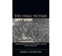 The Final Victims: Foreign Slave Trade to North America, 1783-1810