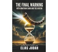 The Final Warning with Jonathan Cahn and The Avatar: The last days have begun… your only chance to prepare is here