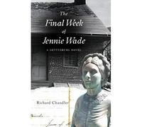 The Final Week Of Jennie Wade: A Gettysburg Novel