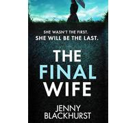 The Final Wife: An unputdownable psychological thriller with breathtaking twists