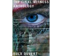 The Final Witness Anthology - Rulx Duvert - Rulx Duvert - ebook (ePub) - Livre