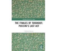 The Finales of Turandot: Puccini’s Last Act