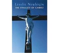 The Finality of Christ Newbigin, Lesslie (Auteur)