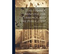 The Finance Minister, The Currency, And The Public Debt