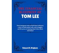 THE FINANCIAL BLUEPRINT OF TOM LEE: From immigrant roots to Wall Street influence, a story of bold market calls, early struggles, and the power of staying ahead when others fall behind