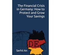 The Financial Crisis in Germany: How to Protect and Grow Your Savings