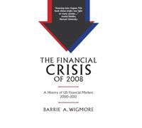 The Financial Crisis of 2008: A History of US Financial Markets 2000-2012
