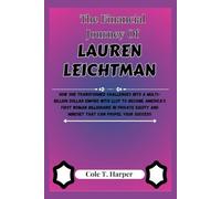 The Financial Journey Of Lauren Leichtman: How She Transformed Challenges into a Multi-Billion Dollar Empire with LLCP to Become America’s First Woman ... and Mindset That Can Propel Your Success
