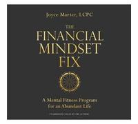 The Financial Mindset Fix A Mental Fitness Program for an Abundant Life by Joyce Marter Joyce Marter (Auteur)