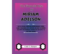 The Financial Rise of Miriam Adelson: How an Israeli-American Businesswoman Turned Family Challenges Into Fortune and Built an Empire Also With the Financial Lessons You Can Apply to Your Own Journey