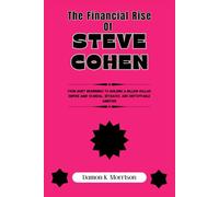The Financial Rise Of Steve Cohen: From Quiet Beginnings to Building a Billion-Dollar Empire Amid Scandal, Setbacks, and Unstoppable Ambition