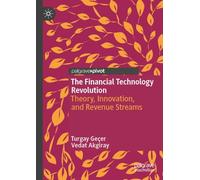 The Financial Technology Revolution: Theory, Innovation, and Revenue Streams