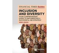 The Financial Times Guide To Inclusion And Diversity