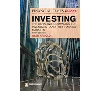 The Financial Times Guide to Investing: The definitive companion to investment and the financial markets