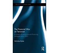 The Financial War On Terrorism: A Review Of Counter-Terrorist Financing Strategies Since 2001 (The Law Of Financial Crime) (Hardcover) Nicholas Ryder, (Auteur)