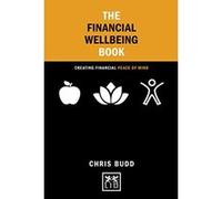 The Financial Wellbeing Book: Creating Financial Peace of Mind (Concise Advice) - [Version Originale] Inconnu (Auteur)