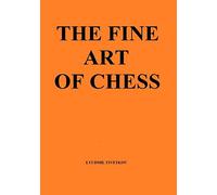 The Fine Art of Chess