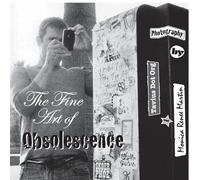 The Fine Art Of Obsolescence