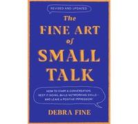 The Fine Art of Small Talk - Debra Fine - Hachette Books - Livre en Anglais - Hardback Debra FineDebra Fine (Auteur)