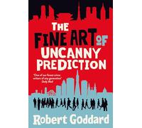 The Fine Art of Uncanny Prediction by Robert Goddard Robert Goddard (Auteur)