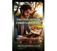 The Fine Arts of Christian Living: Biblical Insights to a Successful Christian Life
