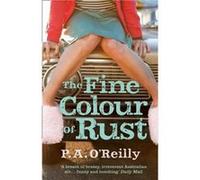 The Fine Colour of Rust by P. A. OReilly Paperback Book O,reilly, P A (Auteur)