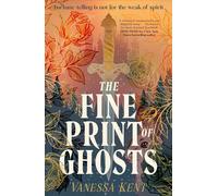 The Fine Print of Ghosts The feel-goodslow burn romantasy perfect for fans of T. Kingfisher, featuring magic, found family and royal intrigue - Vanessa Kent - Penguin - ebook (ePub) - Livre