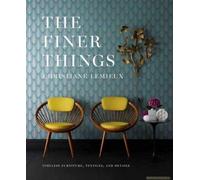 The Finer Things: Timeless Furniture, Textiles, And Details