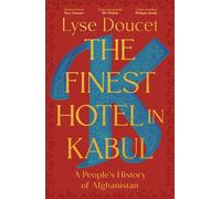 The Finest Hotel in Kabul A People’s History of Afghanistan - Lyse Doucet - Penguin - ebook (ePub) - Livre