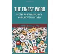 The finest word: Use the right vocabulary to communicate effectively