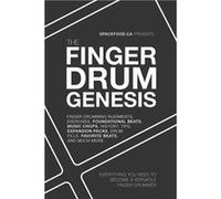 The Finger Drum Genesis Finger Drumming Beats Rudiments Downloadable Resources Music Chops and Much More BECOME A VERSATILE FINGER DRUMMER - Aaron Spacefo Aaron SpacefoodAaron Spacefood (Auteur)