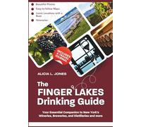 The Finger Lakes Drinking Guide: Your Essential Companion to New York's Wineries, Breweries, and Distilleries and more (Black and White Edition)