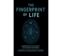 The Fingerprint of Life: Uncovering the clues of life’s ancient mysteries