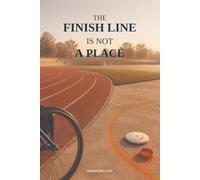 The Finish Line Is Not a Place