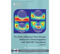 The Finite-Difference Time-Domain Method for Electromagnetics: With MATLAB Simulations (Aces Series on Computational Electromagnetics and Engineerin) (Electromagnetics and Radar) - [Version Originale]