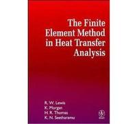 The Finite Element Method in Heat Transfer Analysis H. R. Thomas, K. N. Seetharamu, Ken Morgan, R. W. Lewis (Auteur)