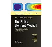 The Finite Element Method: Theory, Implementation, And Applications