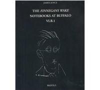 The Finnegans Wake Notebooks at Buffalo, The Finnegans Wake Notebooks at Buffalo Daniel Ferrer, Geert Lernout, James Joyce, Luca Crispi, Vincent Deane (Auteur)
