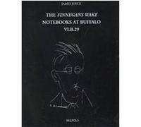 The Finnegans Wake Notebooks at Buffalo, The Finnegans Wake Notebooks at Buffalo State University of New York at Buffalo, Daniel Ferrer, Geert Lernout, James Joyce, Luca Crispi, Vincent Deane (Auteur)