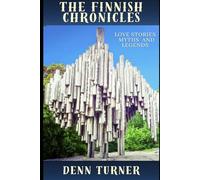 The Finnish Chronicles: Love Stories, Myths and Legends
